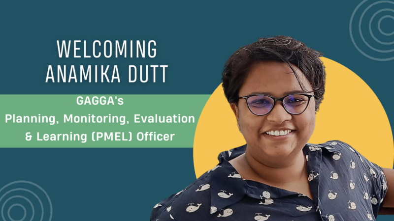 Anamika Dutt's picture with the text, "welcoming Anamika Dutt, GAGGA's PMEL Officer"