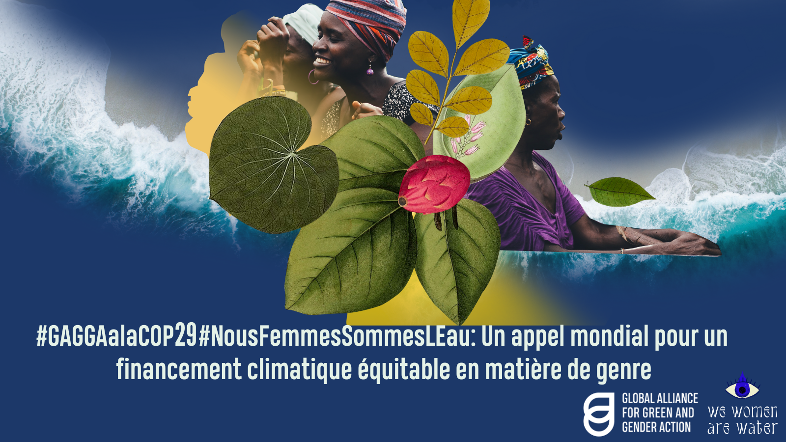 GAGGA ala COP29 #NousFemmesSommesLEau: Un appel mondial pour un financement climatique équitable en matière de genre