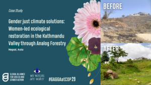 Case study image of a women-led ecological restoration project using Analog Forestry in the Kathmandu Valley, Nepal. 'Before' and 'After' images show the transformation of a barren hillside into a green, forested landscape. A pink flower and green leaves are illustrated on the left, with text reading 'Gender just climate solutions: Women-led ecological restoration in the Kathmandu Valley through Analog Forestry, Nepal, Asia.' Logos for GAGGA, We Women Are Water, and the hashtag #GAGGAatCOP29 are at the bottom.